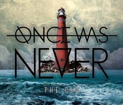 Once Was Never : The Cut